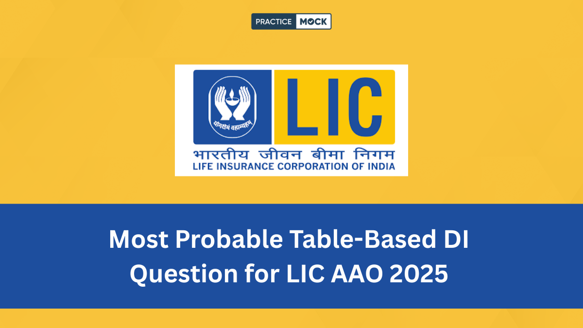 Most Probable Table-Based DI Question for LIC AAO 2025