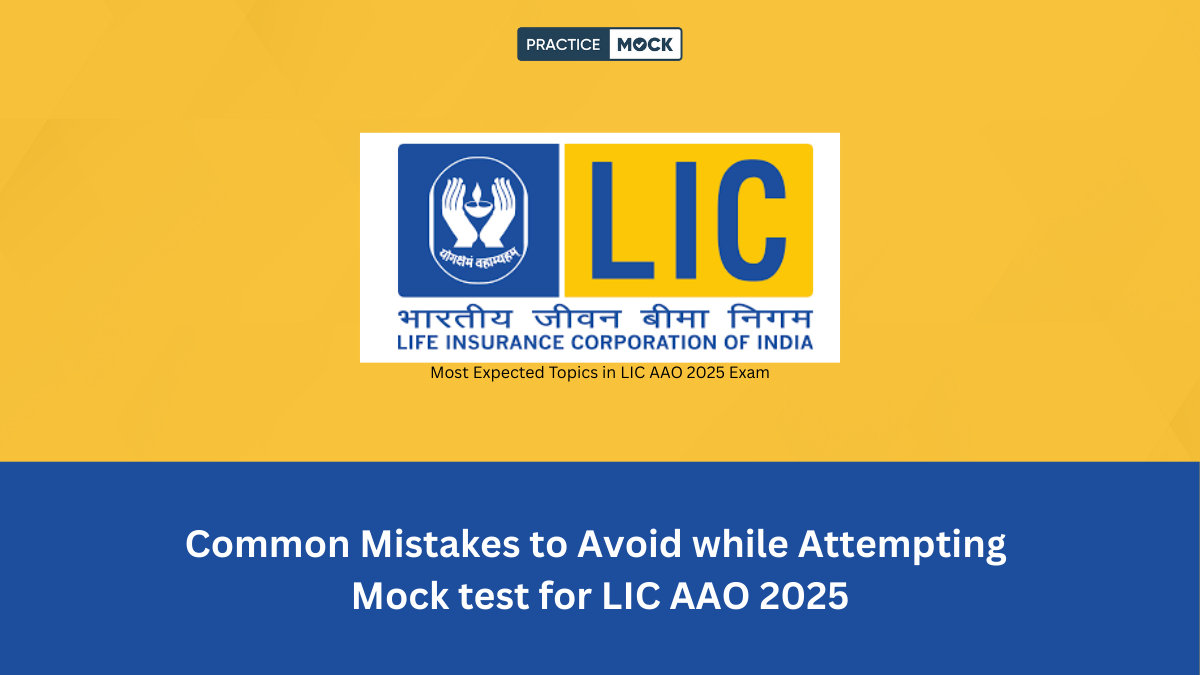 Common Mistakes to Avoid while Attempting Mock test for LIC AAO 2025