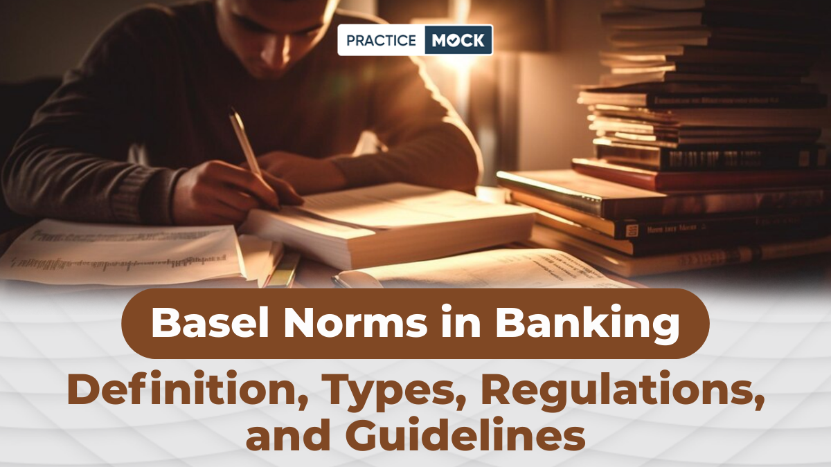 Basel Norms in Banking: Definition, Types, Regulations, and Guidelines