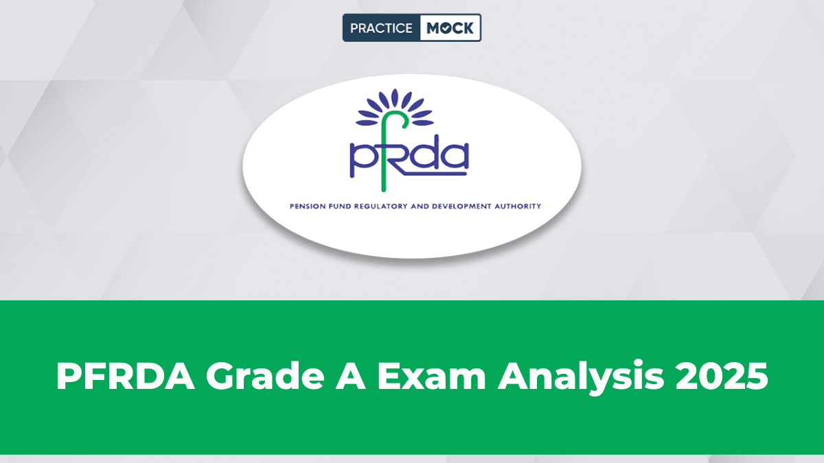 PFRDA Grade A Exam Analysis 2025, Check Expected Cut off