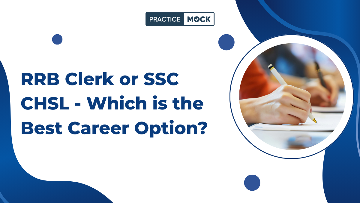 RRB Clerk or SSC CHSL - Which is the Best Career Option 