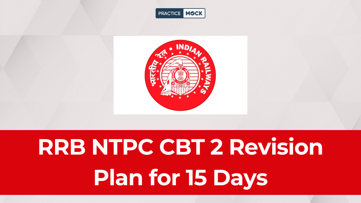 RRB NTPC CBT 2 Revision Plan for 15 Days