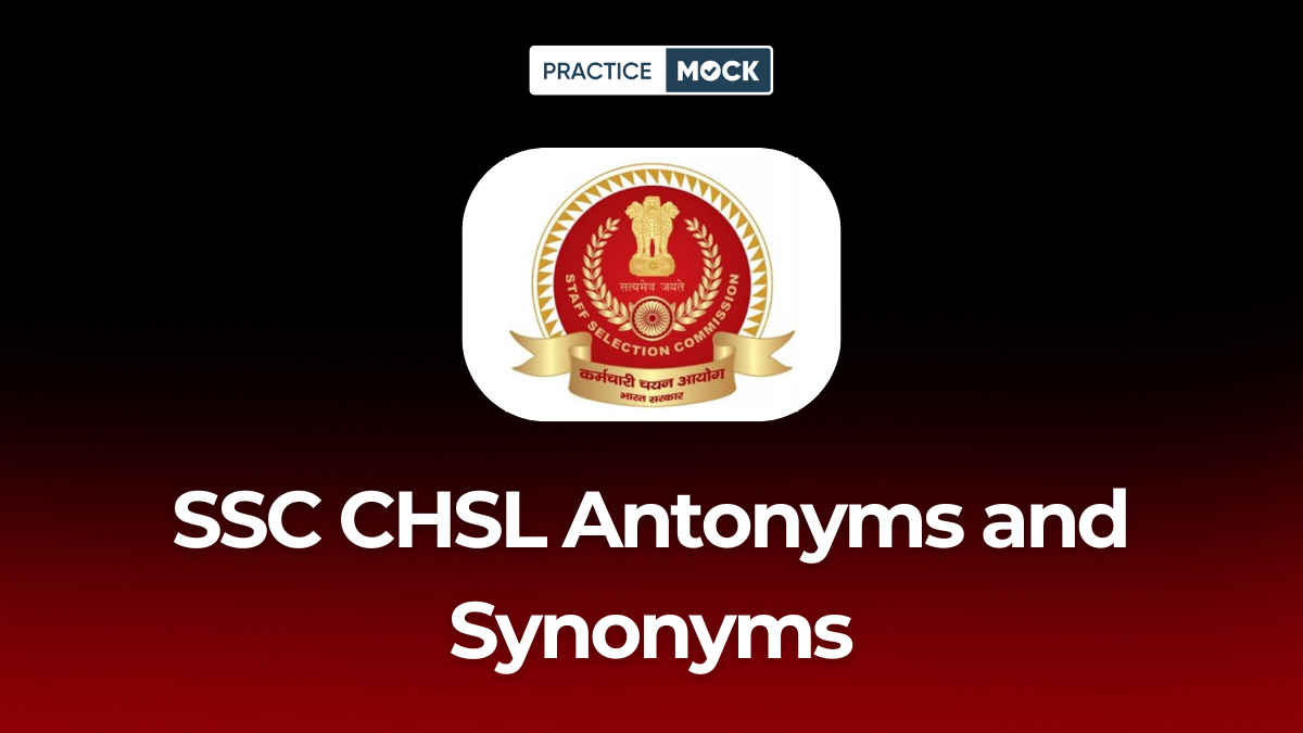 SSC CHSL Antonyms and Synonyms