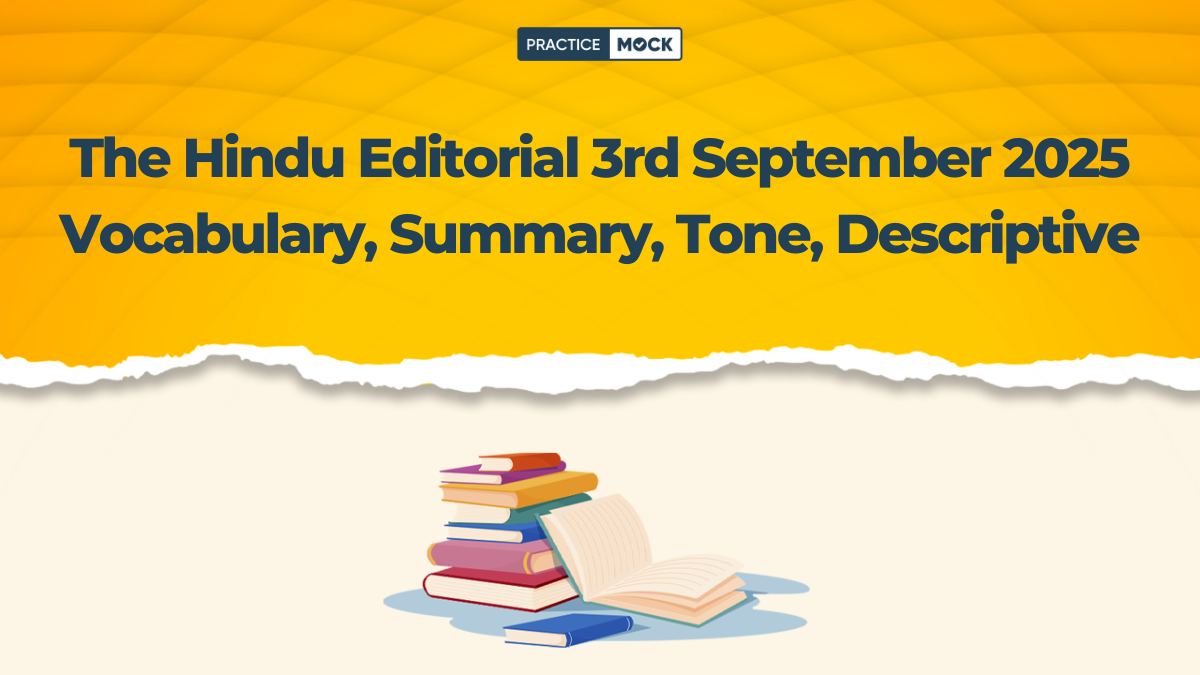 The Hindu Editorial 3rd September 2025 Vocabulary, Summary, Tone, Descriptive