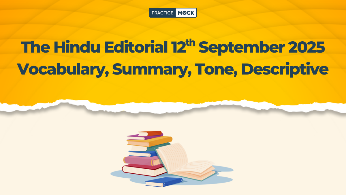 The Hindu Editorial 12th September 2025 Vocabulary, Summary, Tone, Descriptive