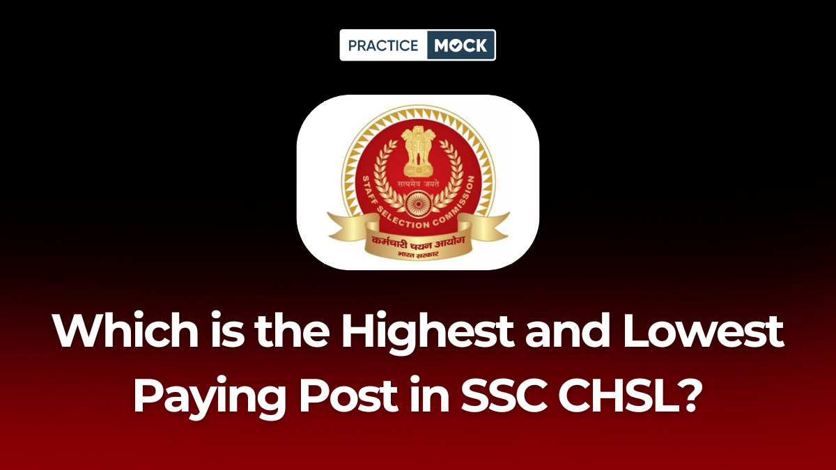 Which is the Highest and Lowest Paying Post in SSC CHSL