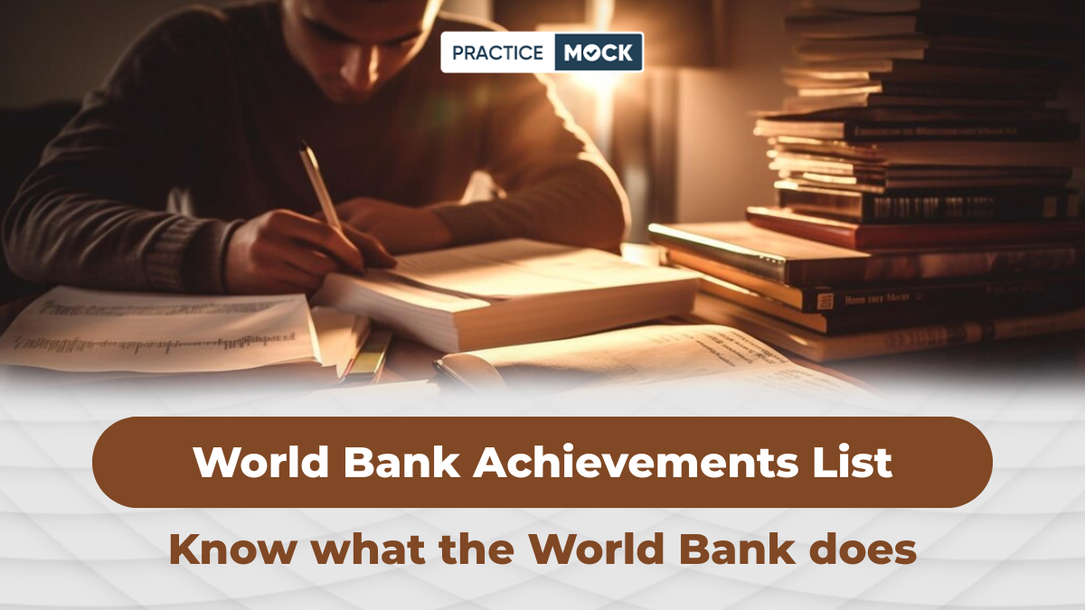 World Bank Achievements List – Know what the World Bank does and its key contributions to global development