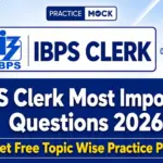 IBPS Clerk Most Important Questions 2026, Get Free Topic Wise Practice PDF