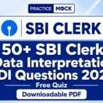 50+ SBI Clerk Data Interpretation Questions 2026, Free Quiz and Downloadable PDF