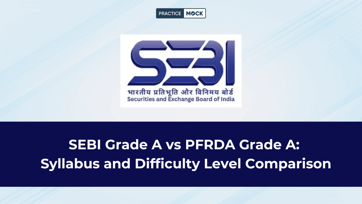 How Does SEBI Grade A vs PFRDA Grade A Compare in Terms of Syllabus and Difficulty