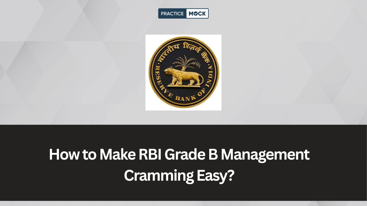 How to Make RBI Grade B Management Cramming Easy