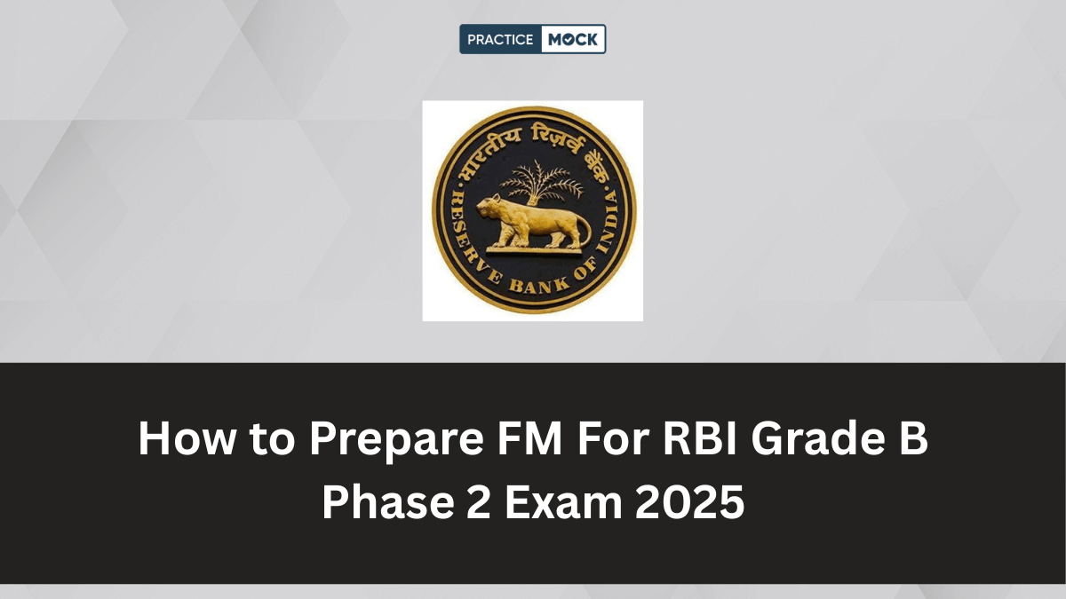 How to Prepare FM For RBI Grade B Phase 2 Exam 2025