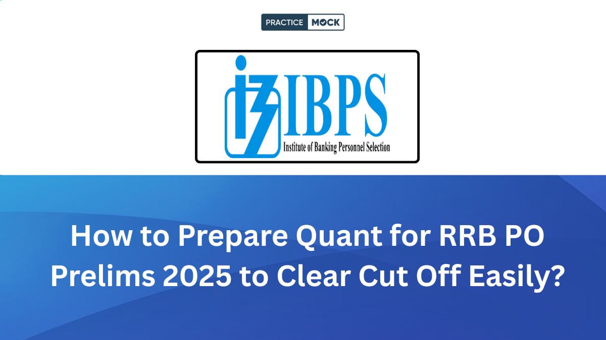 How to Prepare Quant for RRB PO Prelims 2025 to Clear Cut Off Easily?