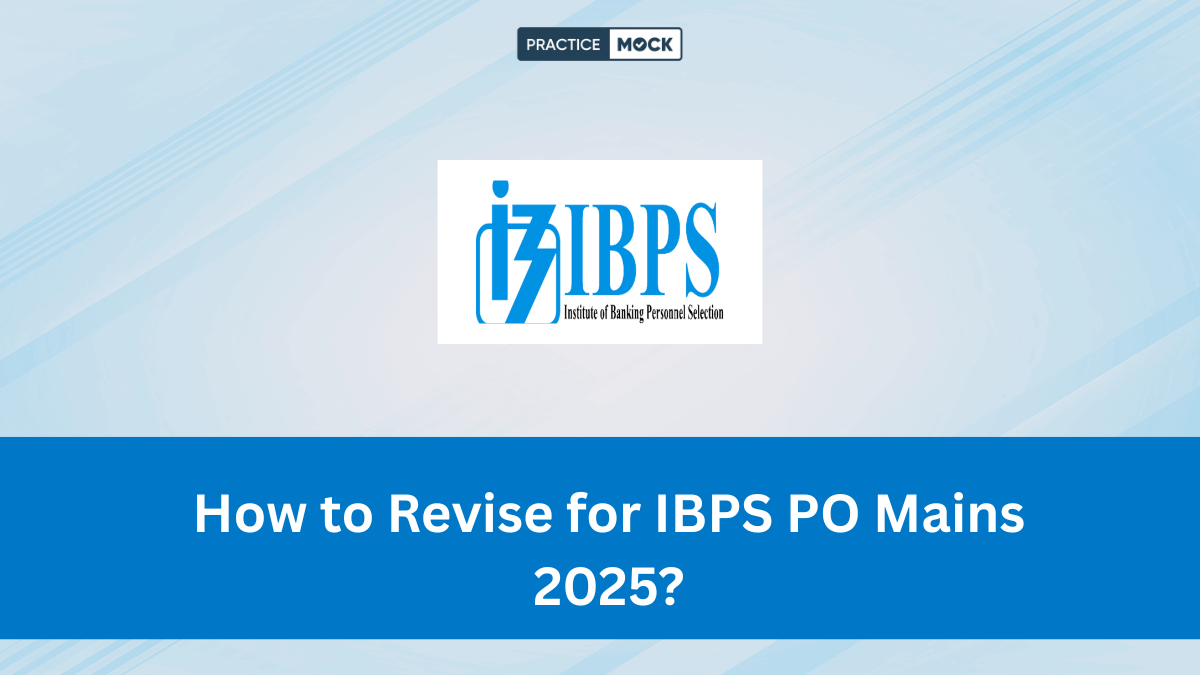How to Revise for IBPS PO Mains 2025?