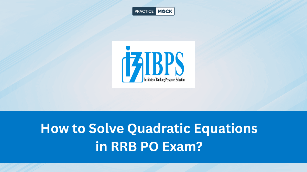 How to Solve Quadratic Equations in RRB PO Exam