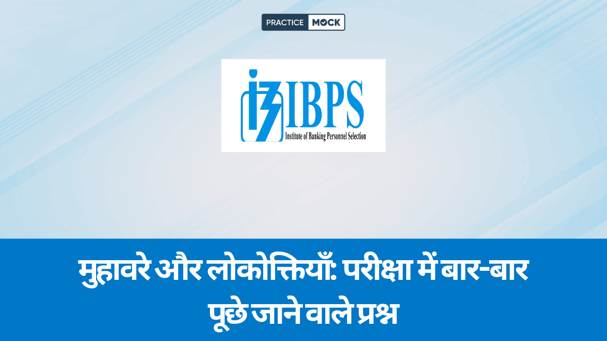 Idioms and Proverbs: Frequently Asked Questions in Competitive Exams