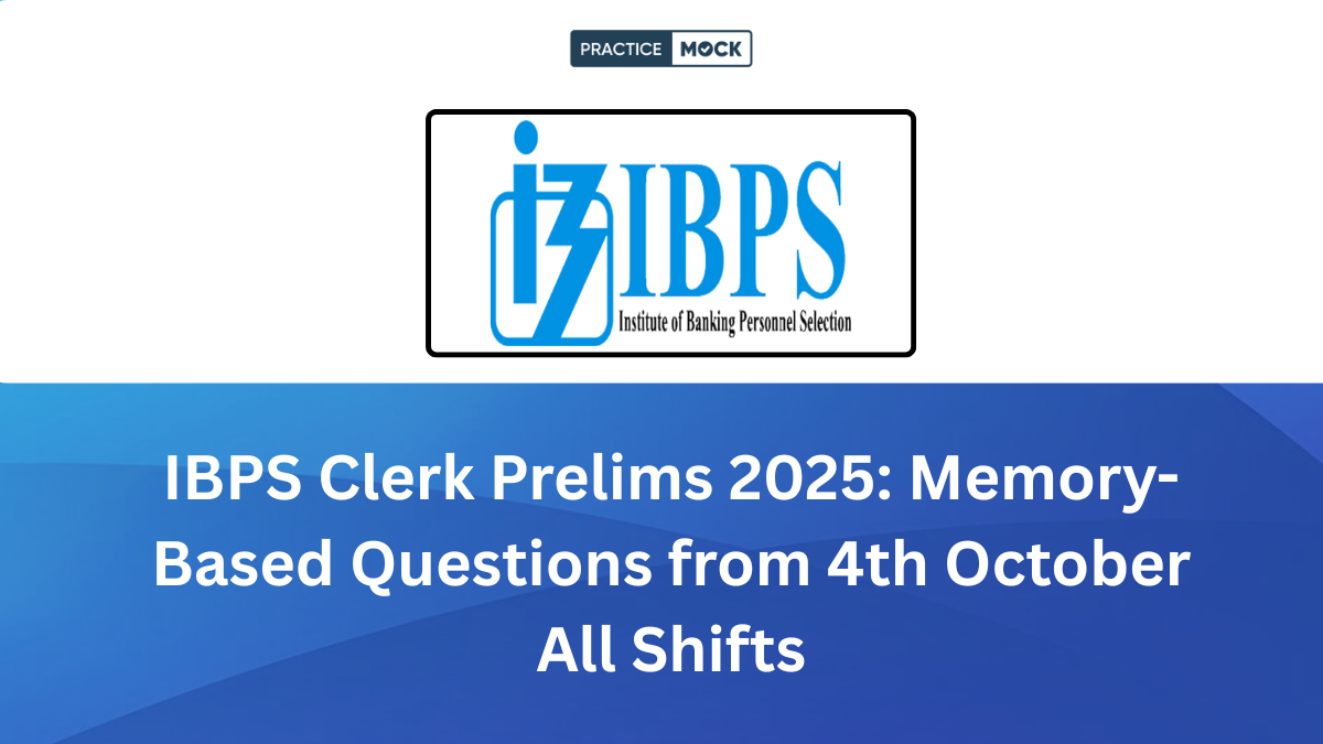 IBPS Clerk Prelims 2025 Memory-Based Questions from 4th October All Shifts