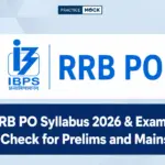 IBPS RRB PO Syllabus 2026 & Exam Pattern, Check for Prelims and Mains
