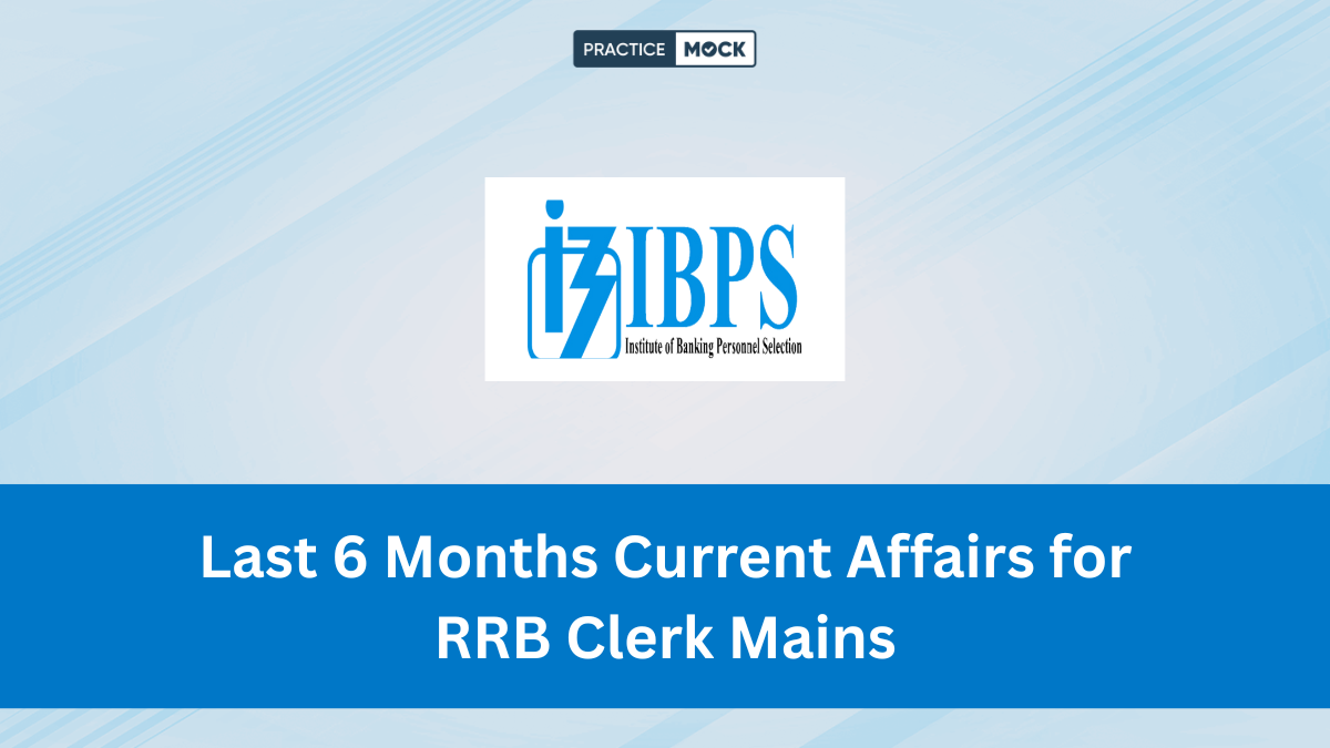 Last 6 Months Current Affairs for IBPS RRB Clerk Mains. Download PDF.