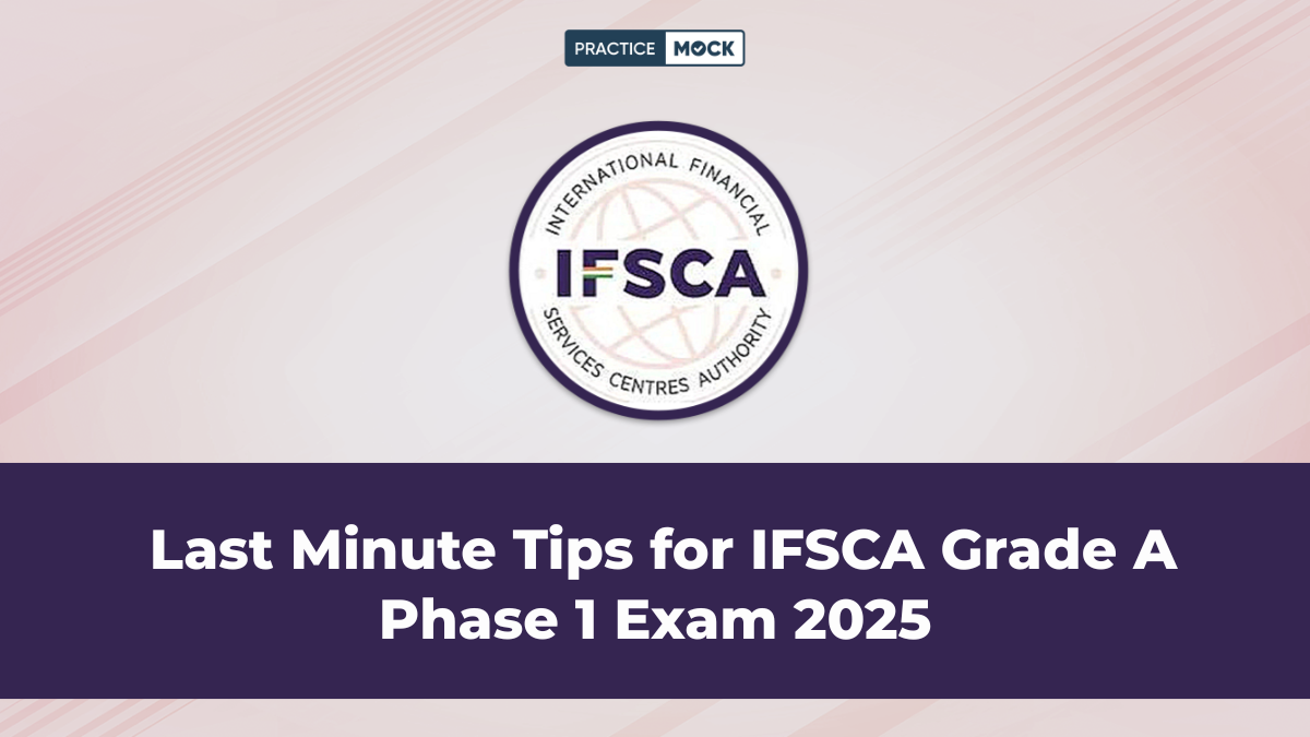 Last Minute Tips for IFSCA Grade A Phase 1 Exam 2025