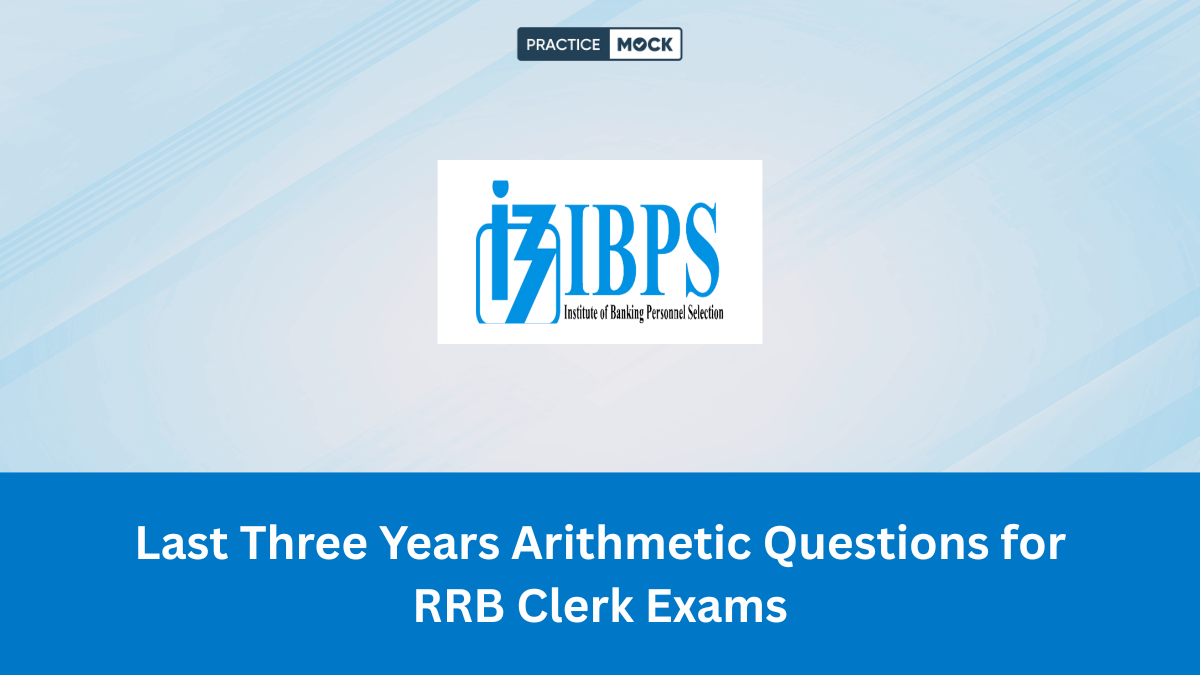 Last Three Years Arithmetic Questions for RRB Clerk Exams