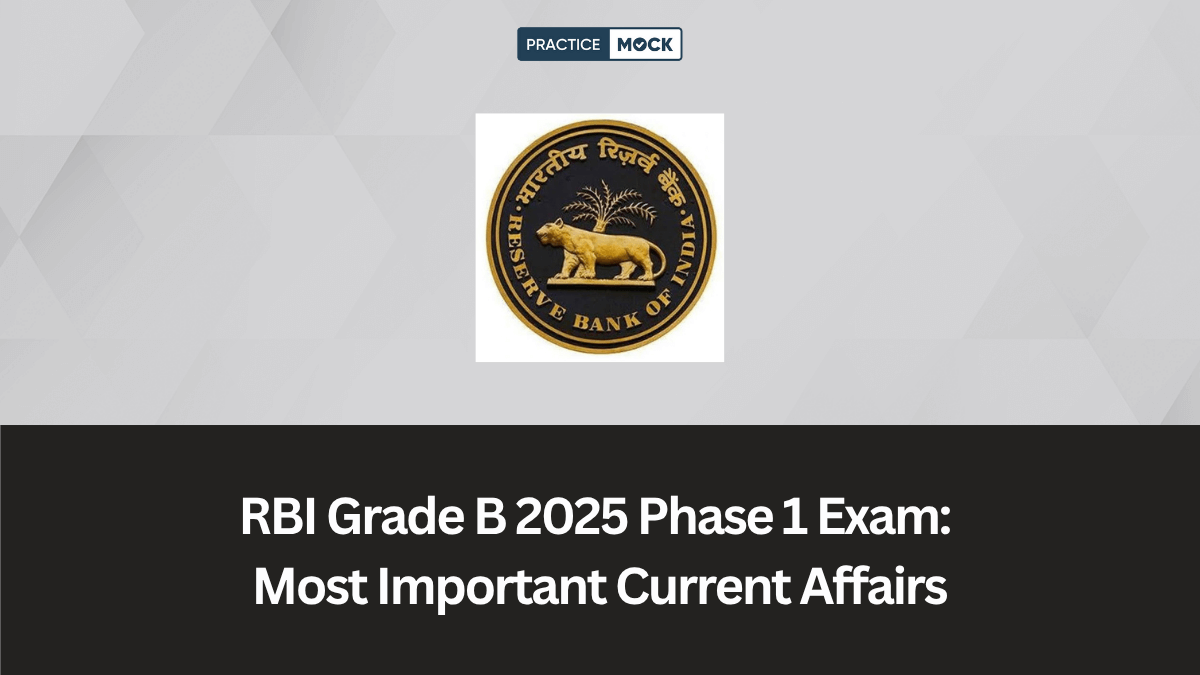 Most Important Current Affairs for RBI Grade B 2025 Phase 1 Exam