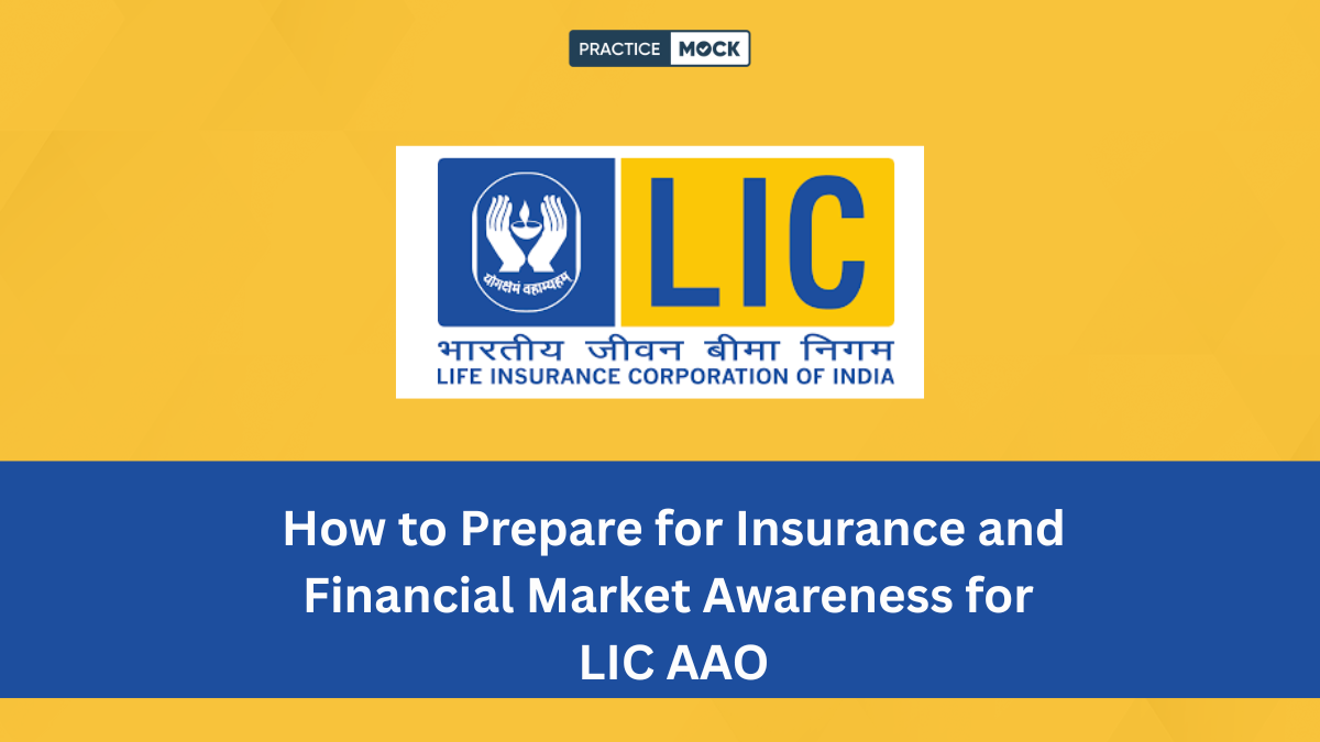 How to Prepare for Insurance and Financial Market Awareness for LIC AAO