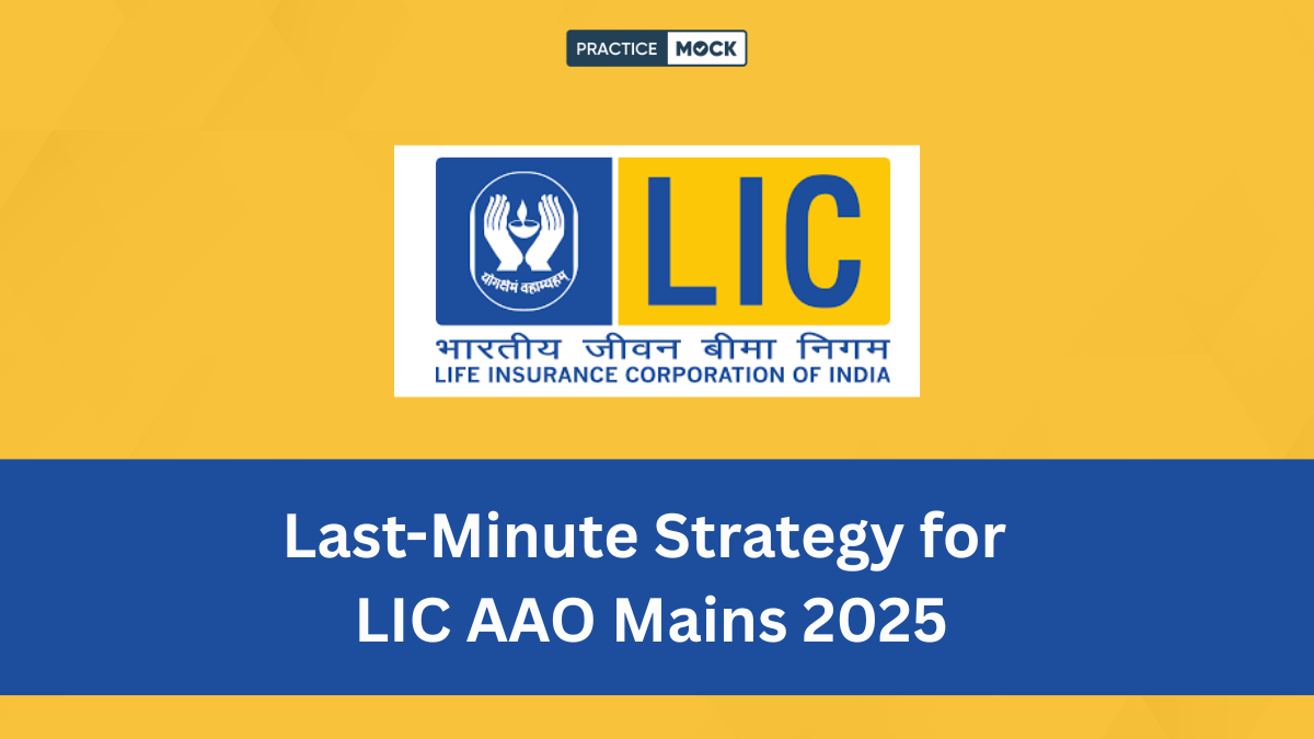 Last-Minute Strategy for LIC AAO Mains 2025