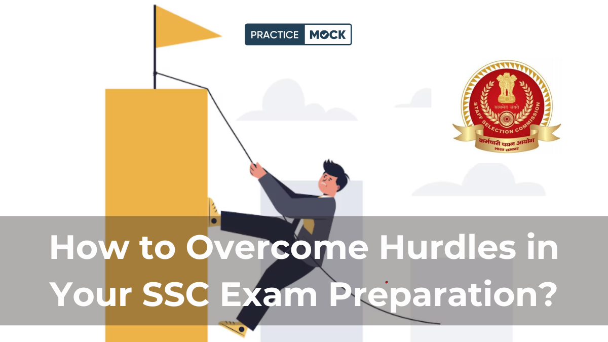 How to Overcome Hurdles in Your SSC Exam Preparation?