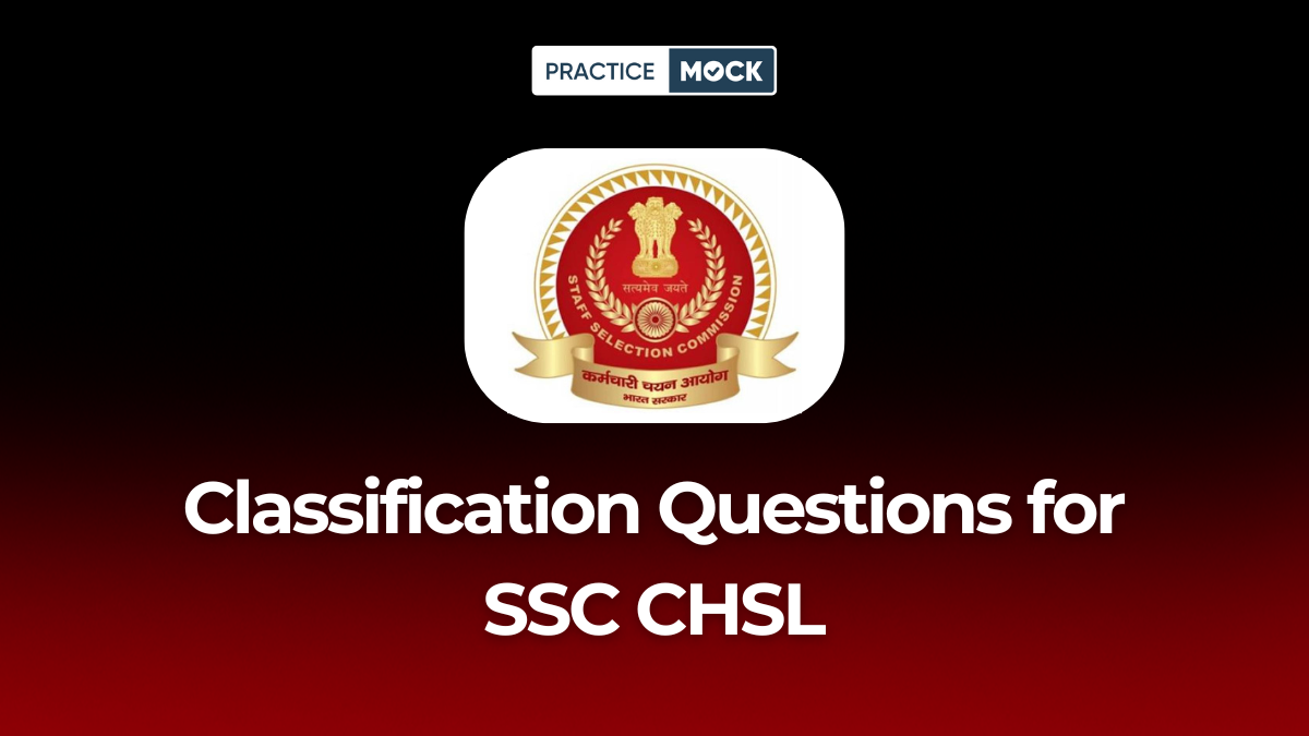 Classification Questions for SSC CHSL