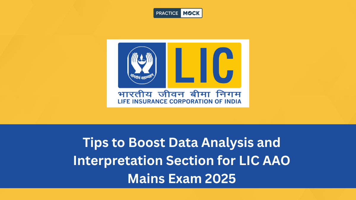 Tips to Boost Data Analysis and Interpretation Section for LIC AAO Mains Exam 2025