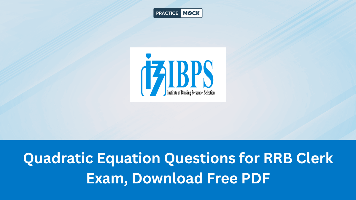 Quadratic Equation Questions for RRB Clerk Exam, Download Free PDF