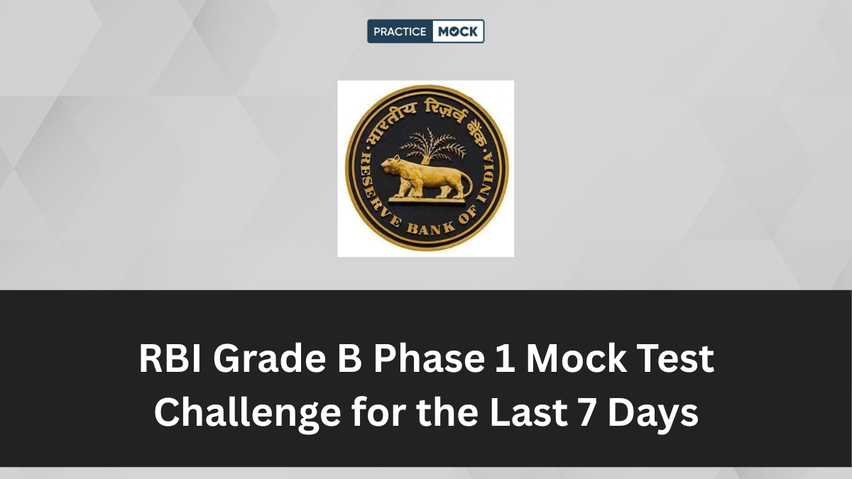RBI Grade B Phase 1 Mock Test Challenge for the Last 7 Days