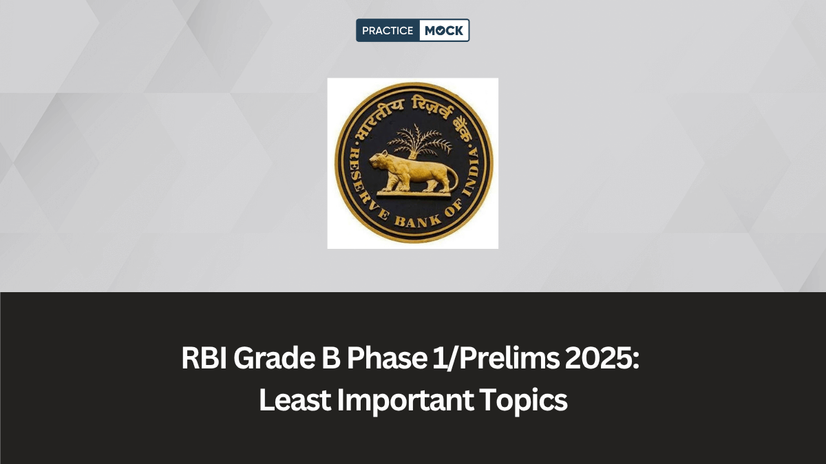 RBI Grade B Phase 1Prelims 2025, Know Least Important Topics