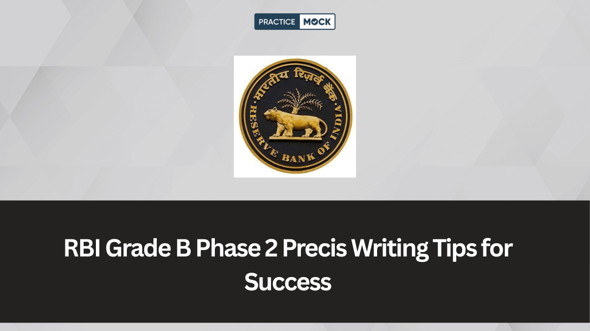 RBI Grade B Phase 2 Precis Writing Tips for Success