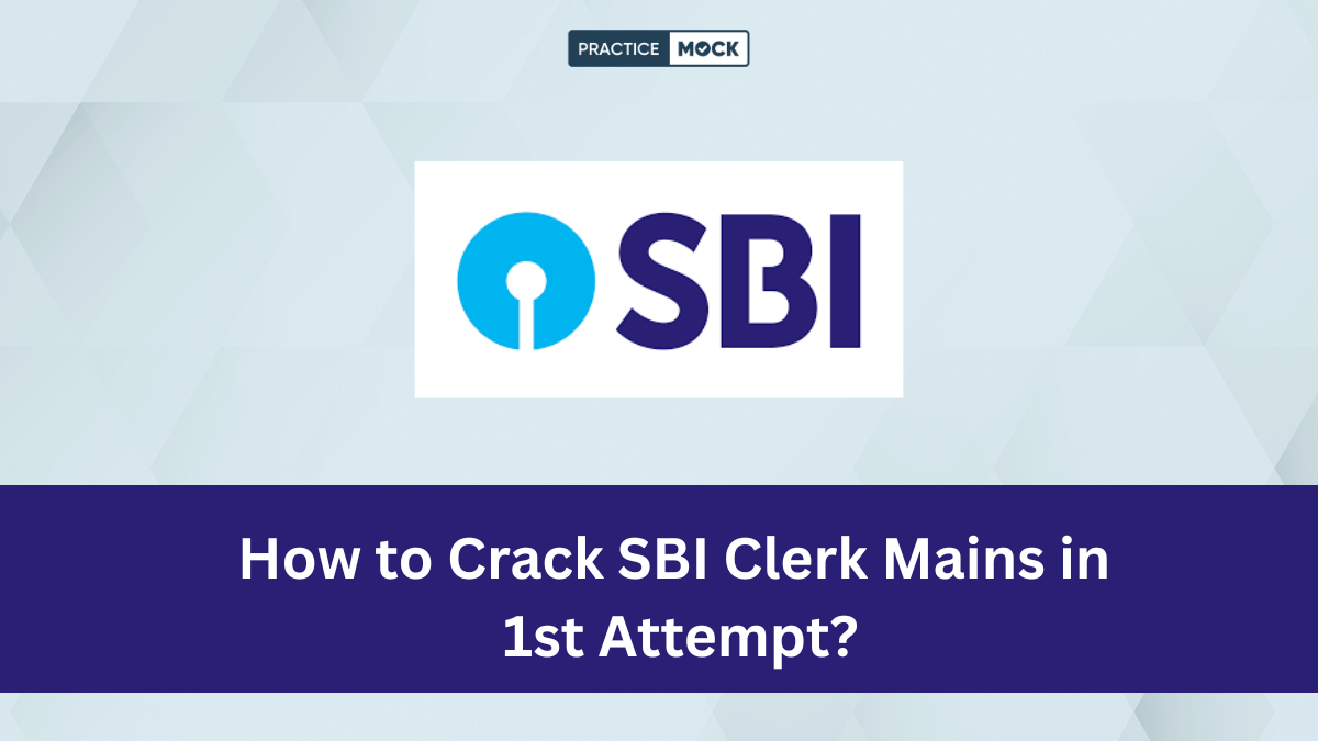 How to Crack SBI Clerk Mains in 1st Attempt ?