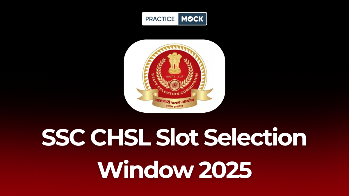SSC CHSL Slot Selection Window 2025
