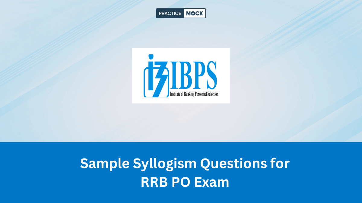 Sample Syllogism Questions for RRB PO Exam