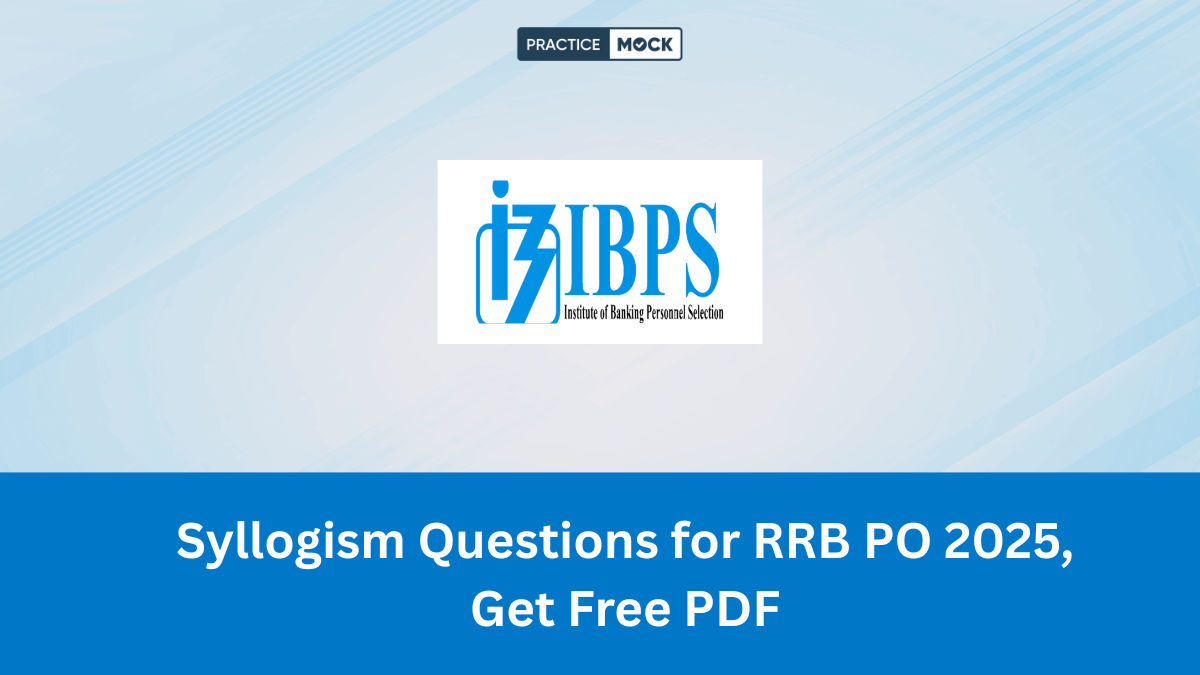 Syllogism Questions for RRB PO 2025, Get Free PDF