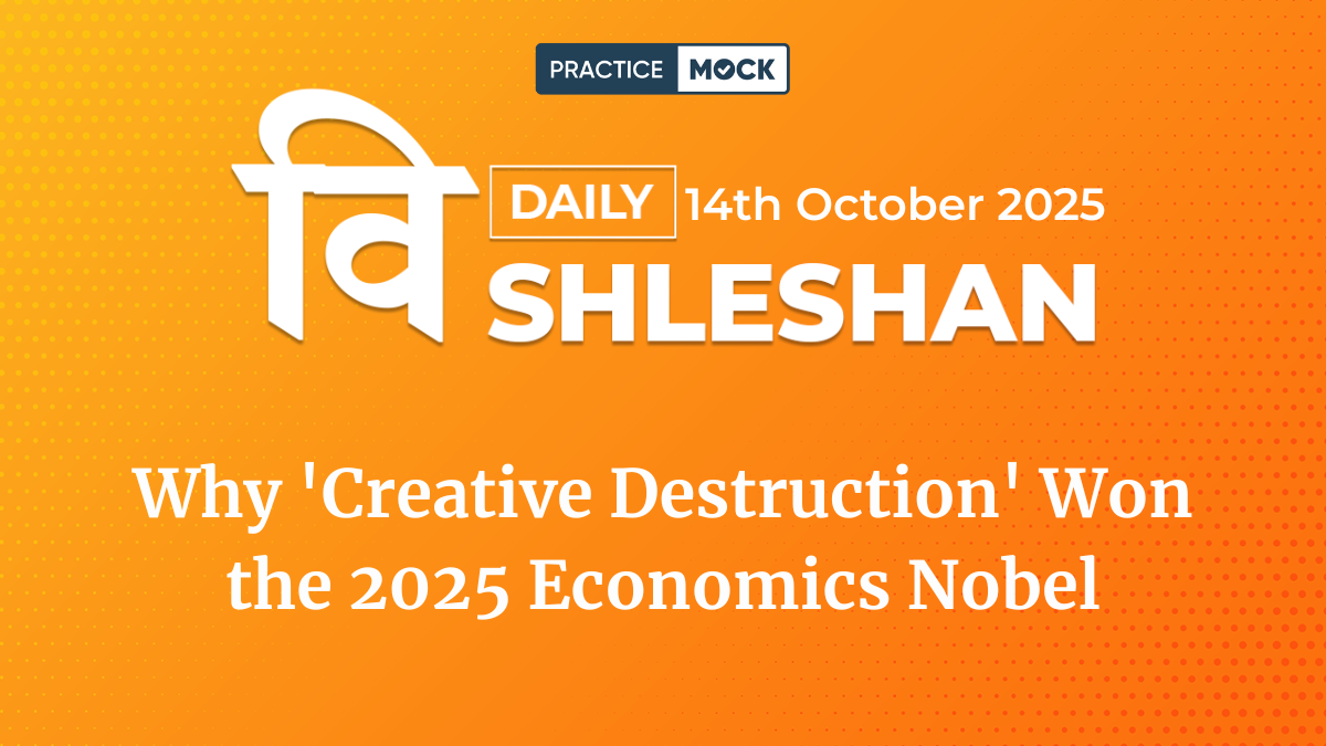Vishleshan for Regulatory Exams 14th October 2025 Why 'Creative Destruction' Won the 2025 Economics Nobel