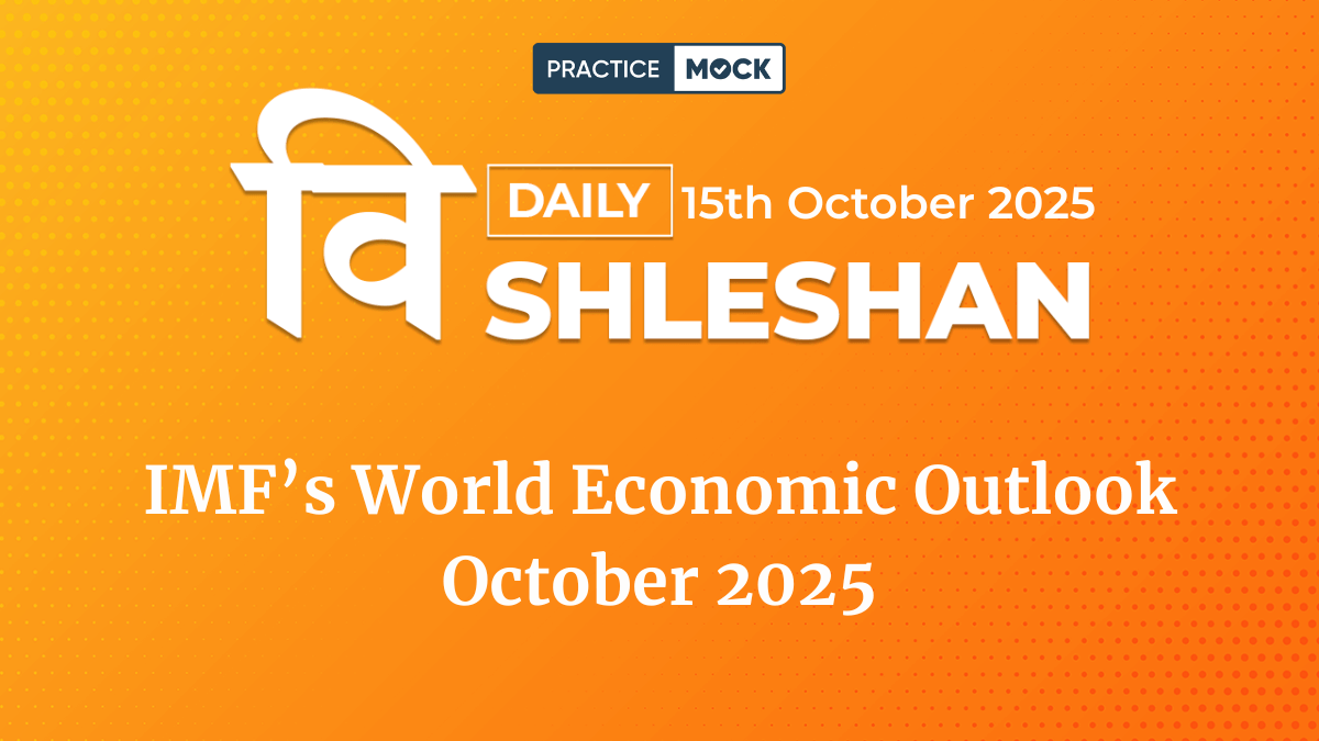 Vishleshan for Regulatory Exams 15th October 2025 IMF’s World Economic Outlook – October 2025