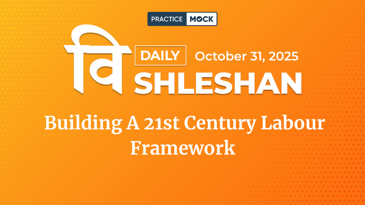Vishleshan for Regulatory Exams 31st October 2025 Building A 21st Century Labour Framework