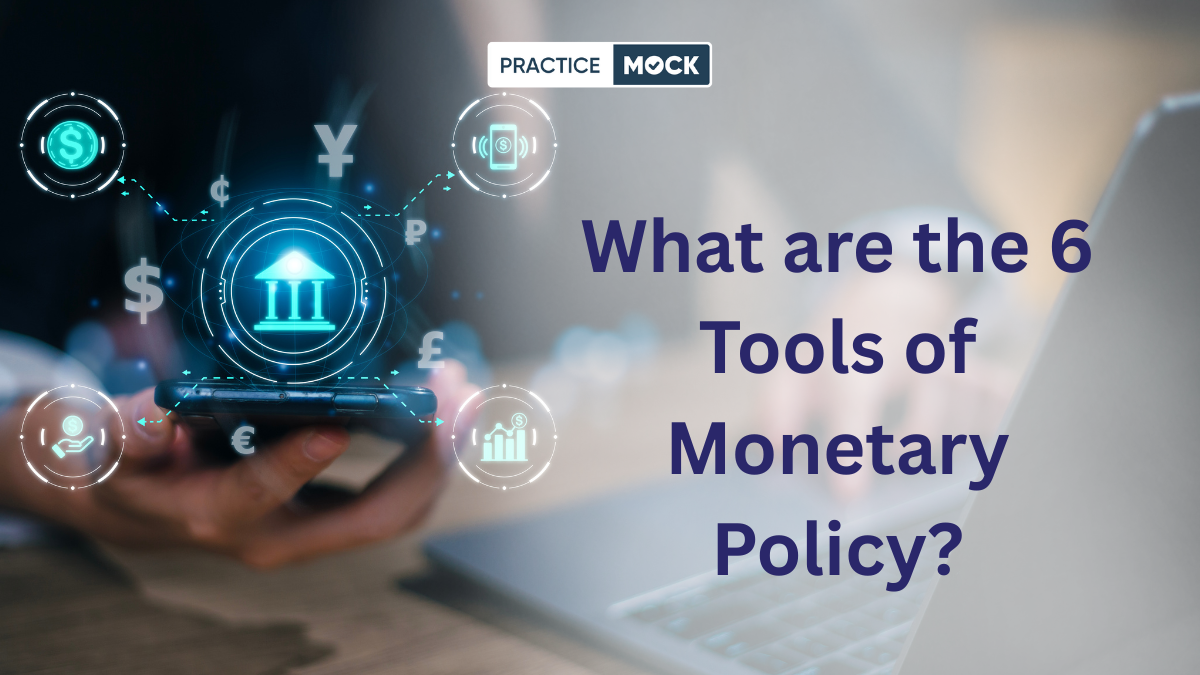What are the 6 Tools of Monetary Policy