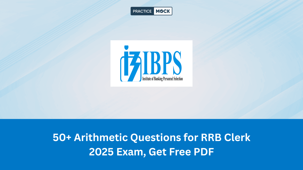 50+ Arithmetic Questions for RRB Clerk 2025 Exam, Get Free PDF