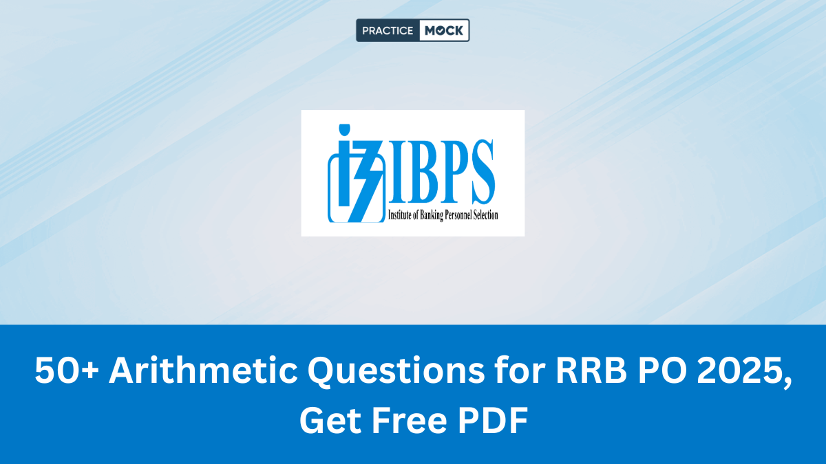 50+ Arithmetic Questions for RRB PO 2025, Get Free PDF