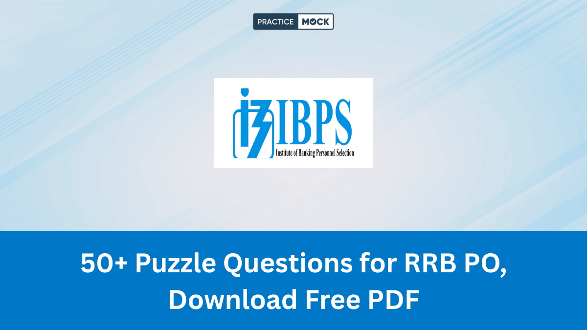 50+ Puzzle Questions for RRB PO, Download Free PDF