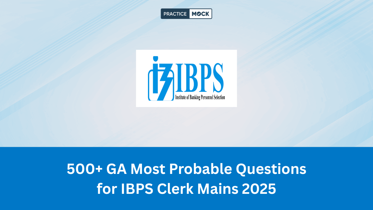 500+ GA Most Probable Questions for IBPS Clerk Mains 2025