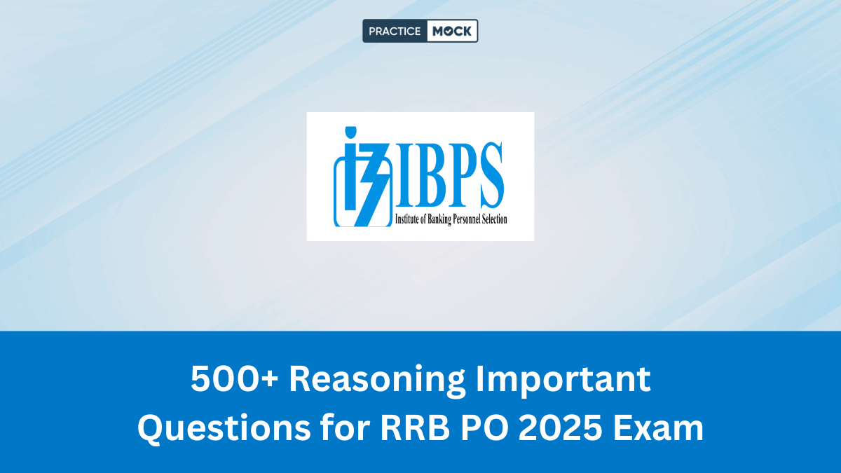 500+ Reasoning Important Questions for RRB PO 2025 Exam