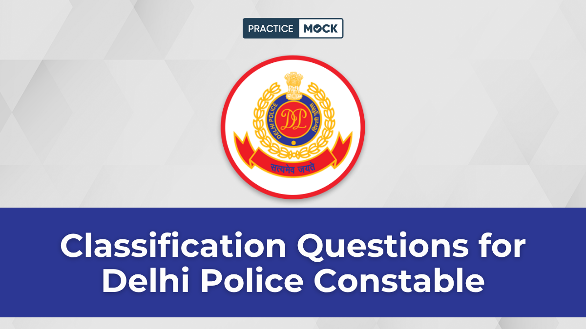 Classification Questions for Delhi Police Constable, Download Free PDF