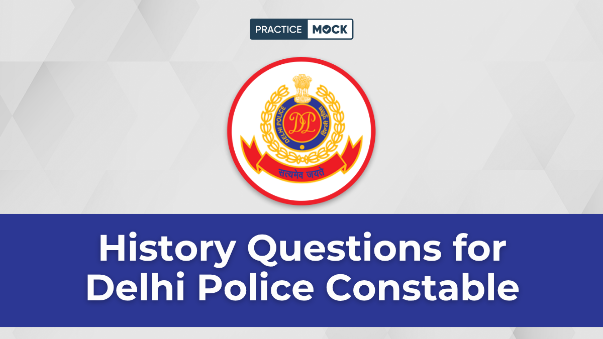 History Questions for Delhi Police Constable